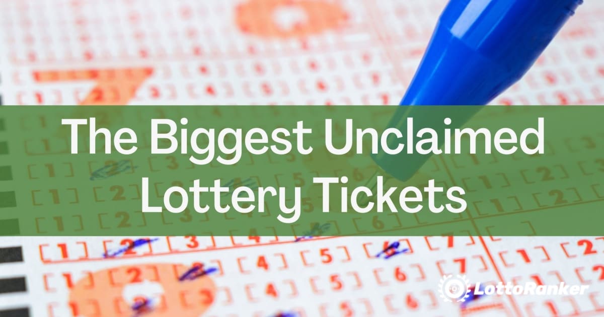 The Biggest Unclaimed Lottery Tickets