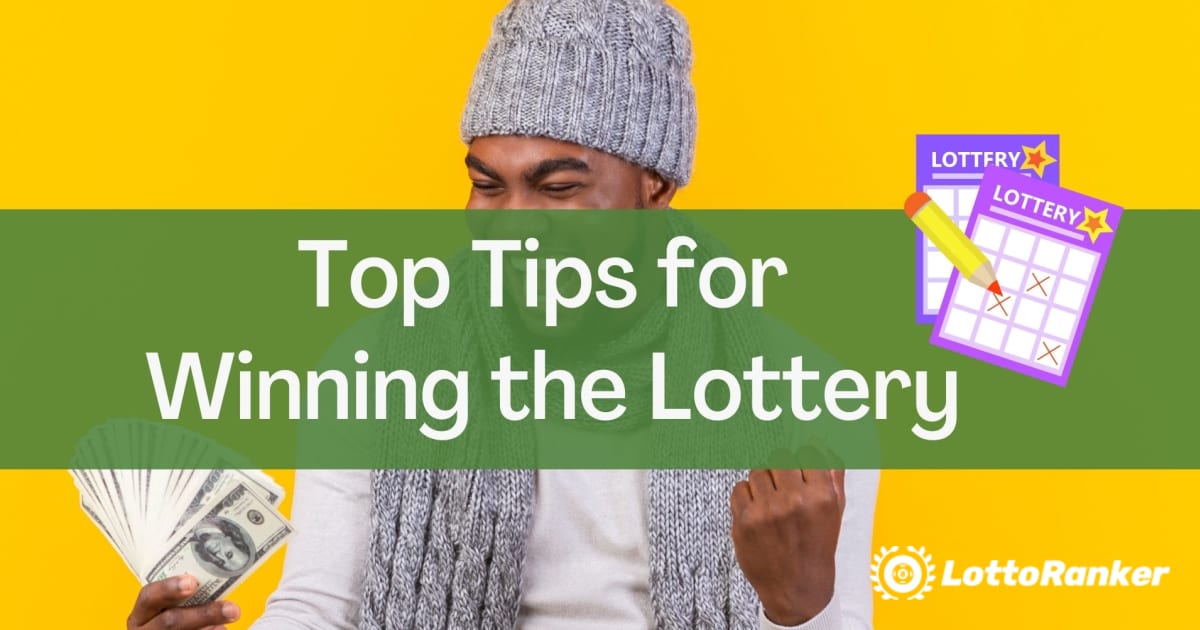 Top Tips for Winning the Lottery