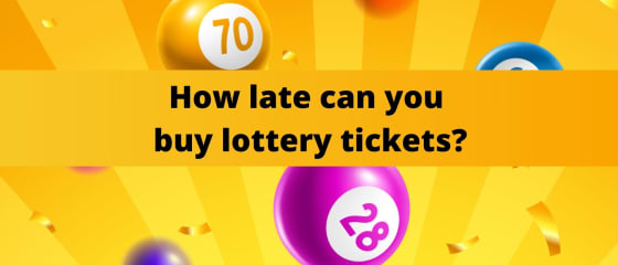 How Late Can You Purchase Lottery Tickets?